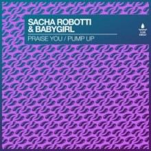 BabyGirl, Sacha Robotti - Praise You / Pump Up (Club Sweat)