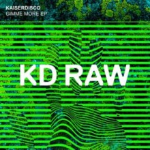 Kaiserdisco - Gimme More EP (KD RAW)