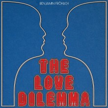 Benjamin Fröhlich - The Love Dilemma (Permanent Vacation)