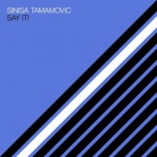  Sinisa Tamamovic - Say It! (Systematic)