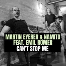 Namito, Martin Eyerer, Emil Rømer - Can't Stop Me (Embassy One)