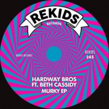  Hardway Bros, Beth cassidy - Murky EP (Rekids)