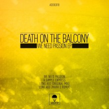 Death_On_The_Balcony-We_Need_Passion_EP-(ADDIG018)-WEB-2011-320
