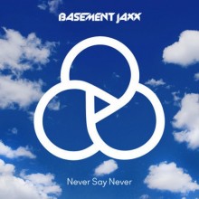 Basement-Jaxx-Never-Say-Never-500x500