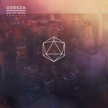 Odesza-Zyra-Say-My-Name-The-Remixes