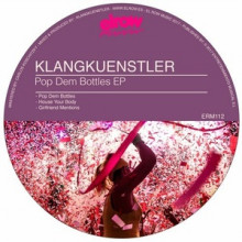KlangKuenstler-Pop-Dem-Bottles-Ep-ERM112