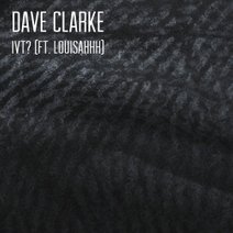 Dave-Clarke-IVT-feat.-Louisahhh-4050538388633 (1)