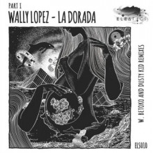 Wally-Lopez-La-Dorada-incl.-Dusty-Kid-Betoko-remixes