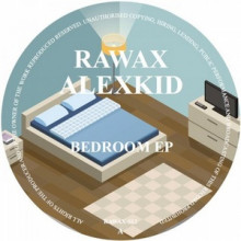 Alexkid-Bedroom-EP-RAWAX012S