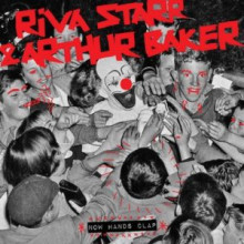 Arthur Baker & Riva Starr - Now Hands Clap (Snatch!)