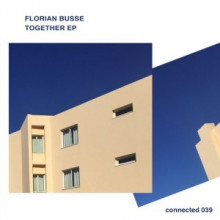 Florian Busse - Together EP (Connected Frontline)