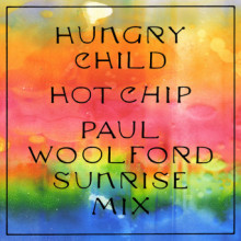 Hot Chip - Hungry Child (Paul Woolford Sunrise Mix) (Domino)