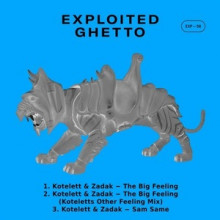 Kotelett & Zadak - The Big Feeling (Exploited Ghetto)