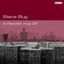 Steve Bug - A Reddish Hue (Kwench)