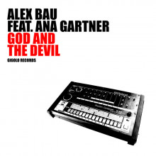 Alex Bau feat. Ana Gartner – God And The Evil (International Deejay Gigolo)