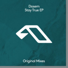 Dosem - Stay True EP (Anjunadeep)