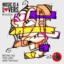 Michal Ho - Too Late (Incl. Timo Maas Remix) (Music is 4 Lovers)