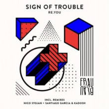 Re.you - Sign Of Trouble (Frau Blau)