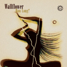 Wallflower - How Long? (Rebirth)