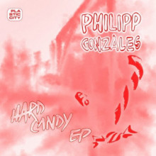 Philipp Gonzales - Hard Candy EP (Plastic City)