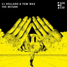CJ Bolland / Tom Wax - The Return (Filth on Acid)
