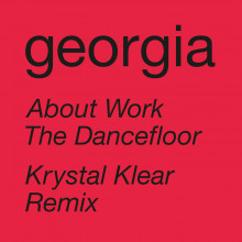 Georgia - About Work The Dancefloor (Krystal Klear Remix) (Domino)