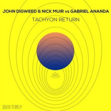 John Digweed, Nick Muir, Gabriel Ananda - Tachyon Return (Soulful Techno)
