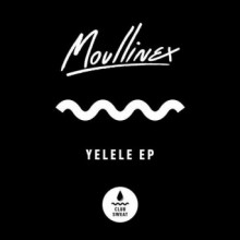 Moullinex - YELELE (Club Sweat)