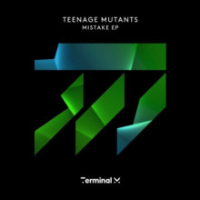 Teenage Mutants - Mistake (Terminal M)