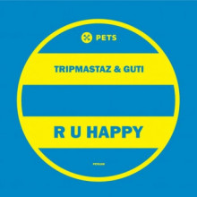 Tripmastaz, Guti - R U Happy (Pets)