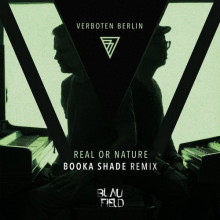 Verboten Berlin - Real Or Nature (Booka Shade Remix) (Blaufield Music)