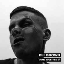 Eli Brown - Come Together (We Are The Brave)