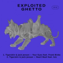 Tigerskin & Jack Jenson - Your Eyes (Exploited Ghetto)