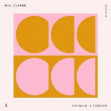 Will Clarke - Nothing Is Forever (Truesoul)