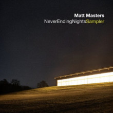 Matt Masters - Never Ending Nights Album Sampler (Freerange)