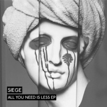 Siege - All You Need Is Less EP (We Are The Brave)