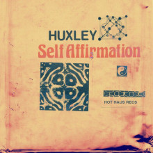 Huxley - Self Affirmation (Hot Haus Recs)