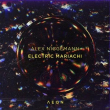 Alex Niggemann - Electric Mariachi (Aeon)