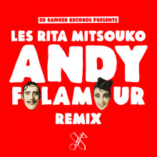Les Rita Mitsouko - Andy (Folamour Remix) (Ed Banger)
