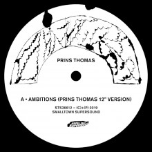 Prins Thomas - Ambitions Remixes I (Smalltown Supersound)