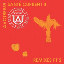 Sante - Current II (Remixes, Pt. 2) (AVOTRE)