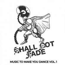 VA - Music To Make You Dance, Vol. 1 (Shall Not Fade)