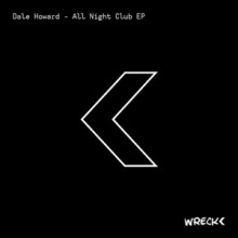 Dale Howard - All Night Club EP (Wreck<)