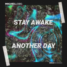 Miguel Lobo - Stay Awake / Another Day (Circus)