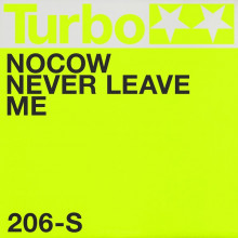 Nocow - Never Leave Me (Turbo)