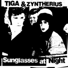 Tiga & Zyntherius - Sunglasses At Night (Turbo)