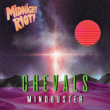 Chevals - Mindbuster (Midnight Riot)
