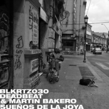 Deadbeat & Martin Bakero - Suenos de la Joya (BLKRTZ)