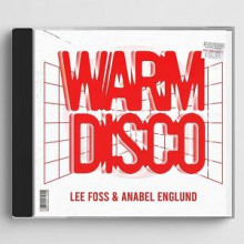 Lee Foss & Anabel Englund - Warm Disco (Ultra)