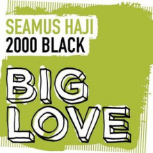 Seamus Haji - 2000 Black (Big Love Music)